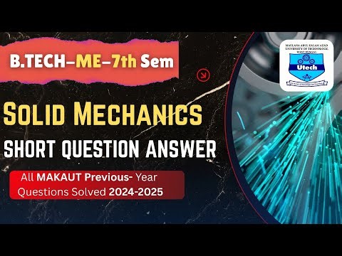 Solid Mechanics |B.TECH|MAKAUT|MECHANICAL ENGINEERING| ME |7th Sem| 2024-2025|SHORT QUESTION ANSWER