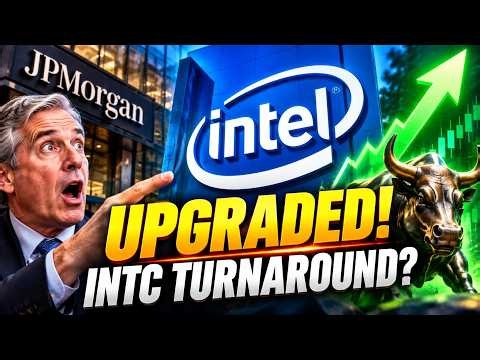Intel Stock Upgraded by JPMorgan! Is the INTC Turnaround Finally Happening?