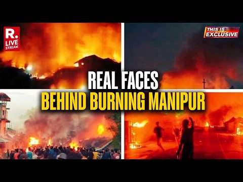 This Is Exclusive LIVE: Republic Unmasks Real Culprits Causing Manipur To Burn