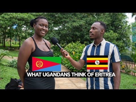 WHAT UGANDANS THINK OF ERITREA IS MINDBLOWING