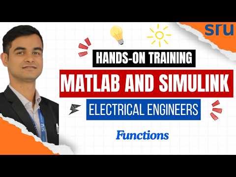 MATLAB and Simulink for Electrical Engineers | Lecture 3 | Functions | Beginner Tutorial