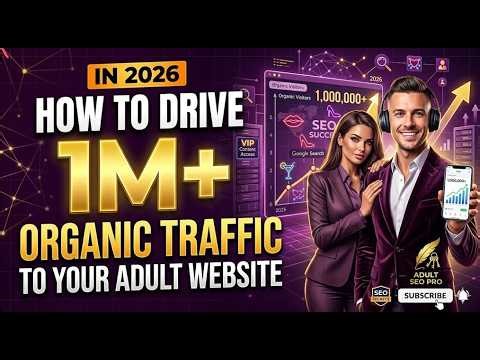 How to Drive 1M+ Organic Traffic to Your Adult Website in 2026 (Porn Website Promotion)
