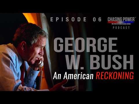 George W. Bush: Part I - An American Reckoning | EP 06