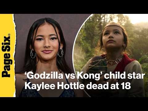 'Godzilla vs Kong' child star Kaylee Hottle dead at 18 after tragic car accident