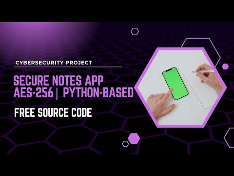 Secure Notes App in Python 🔐 | AES-256 Encryption | Cybersecurity Project