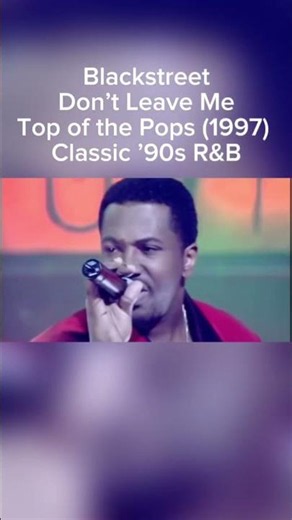 Blackstreet – Don’t Leave Me | Top of the Pops (1997) | Classic ’90s R&B #soulmusic