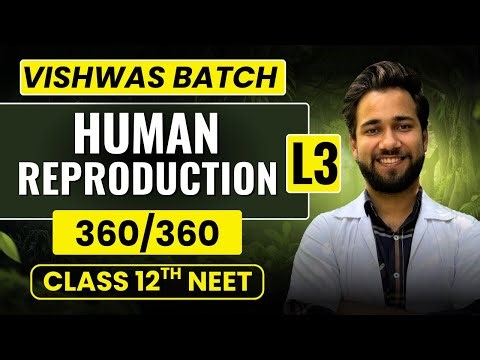 Human Reproduction – Lecture 3 | Class 12 Boards | Botany | NEET 2026 | Aryan Babbar
