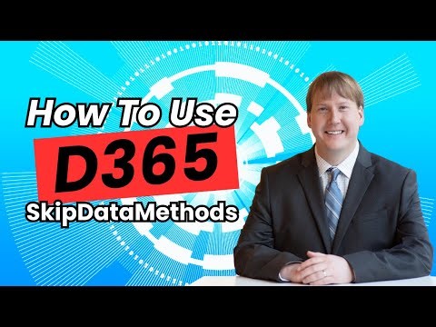 How To Use D365 SkipDataMethods