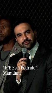 “ICE está Podrido”: Mamdani