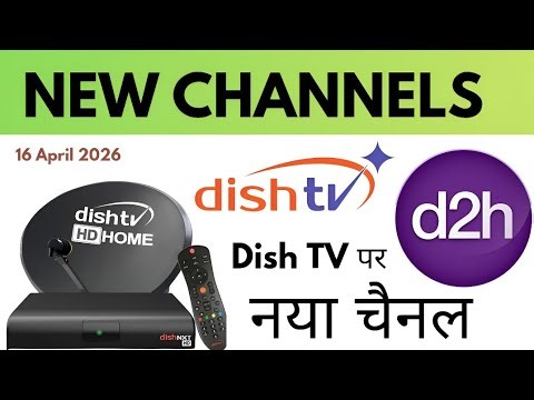 DISH TV D2H NEW CHANNEL LAUNCHED || NEW CHANNELS AVAILABLE IN DISH TV AND D2H || 16 April 2026