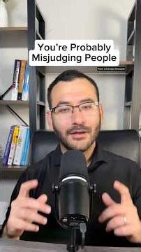 You’re Probably Misjudging People