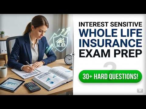 Master Interest Sensitive Whole Life Insurance and Ace Your 2026 Insurance Exam Prep Today