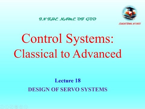 Control Systems, Lecture 18: DESIGN OF SERVO SYSTEMS / جلسه هجدهم سیستمهای کنترل