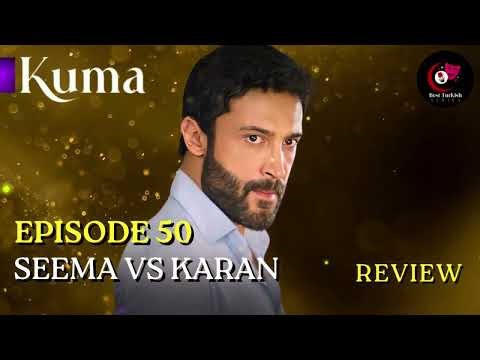KUMA Full Episode 50 Promo Seema vs Karan | Turkish drama | Review