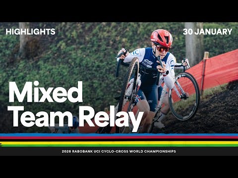 Mixed Team Relay Highlights | 2026 Rabobank UCI Cyclo-cross World Championships