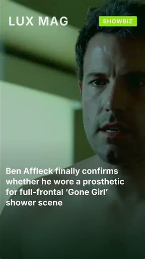 Ben Affleck finally confirms whether he wore a prosthetic for full-frontal ‘Gone Girl’ sho #shorts
