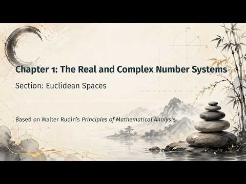 Chapter 1: The Real and Complex Number Systems - Euclidean Spaces