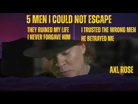 Axl Rose Finally Reveals the 5 Men He Never Forgave