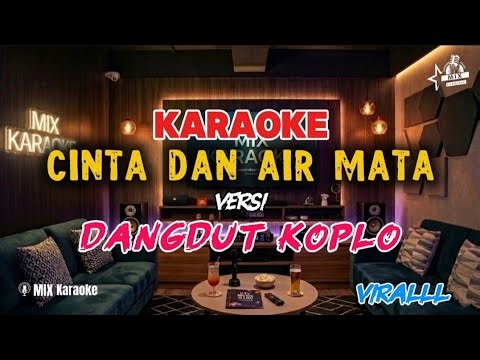 KARAOKE CINTA DAN AIR MATA VERSI DANGDUT KOPLO