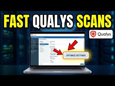 How to Reduce Vulnerability Scanning Time with Qualys - Complete Guide