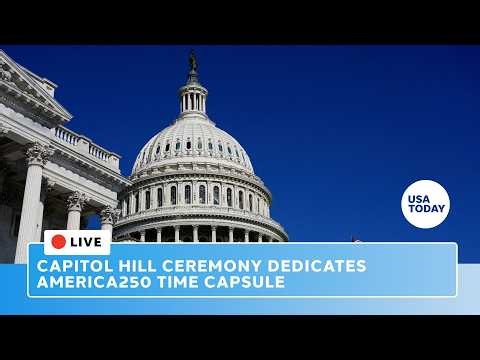 Live: Capitol Hill ceremony dedicates America250 time capsule to be buried in Philadelphia on July 4
