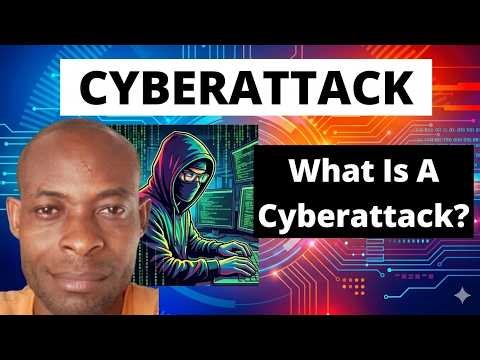 What Is A Cyberattack? | The Meaning And Types Of Cyberattacks And Their Prevention Guide