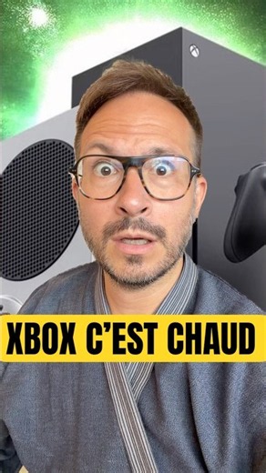 XBOX C’EST CHAUD 😳