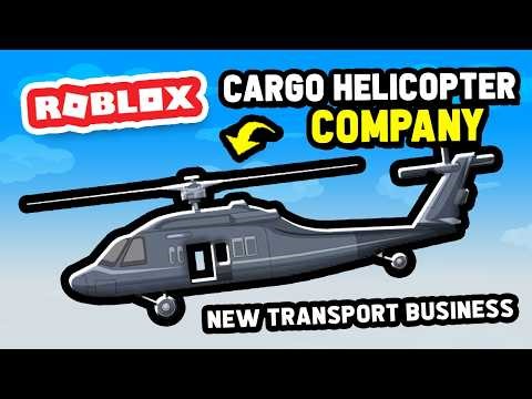 Building My Own CARGO HELICOPTER COMPANY in (Roblox)