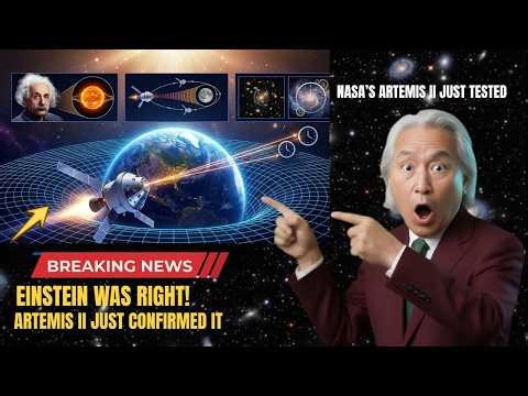 Artemis II Proves Einstein Was Right — The Physics Explained