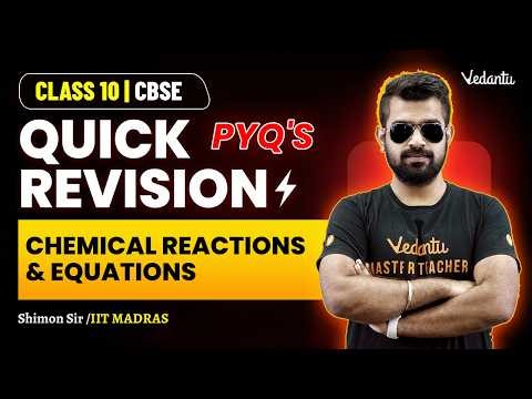 Chemical Reactions and Equations Part 1 | Quick Revision & PYQ's | Class 10 CBSE 🔥 Shimon Sir