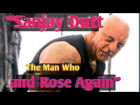 Sanjay Dutt — Rise, Fall & Resurrection | Real Life Story | Full Documentary 