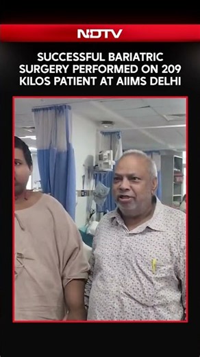 Successful Bariatric Surgery Performed On 209 Kilos Patient At AIIMS Delhi