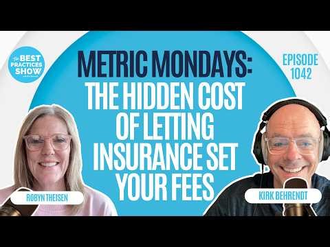 1042: Metric Mondays: The Hidden Cost of Letting Insurance Set Your Fees - Robyn Theisen