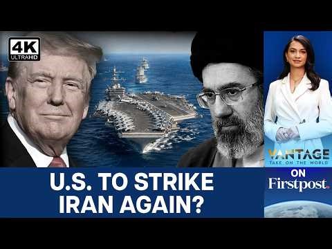 Trump vs Iran: New US Strike Plans Under Review | US Iran War | Vantage on Firstpost | 4K