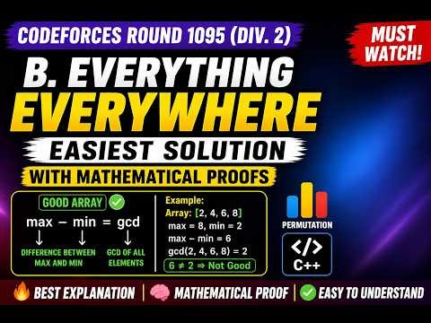 B. Everything Everywhere Codeforces Round 1095 (Div. 2) Easiest Solution with Mathematical Proofs