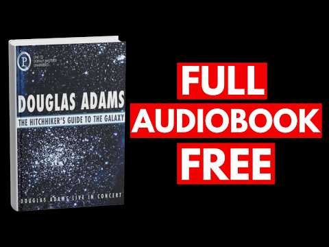 The Hitchhiker's Guide to the Galaxy by Douglas Adams [Audiobook Free Listening Guide]