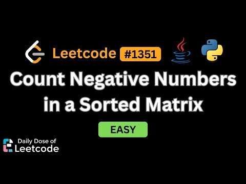 Why Starting from Bottom-Left Works | 1351 Count Negative Numbers in a Sorted Matrix |LeetCode Daily