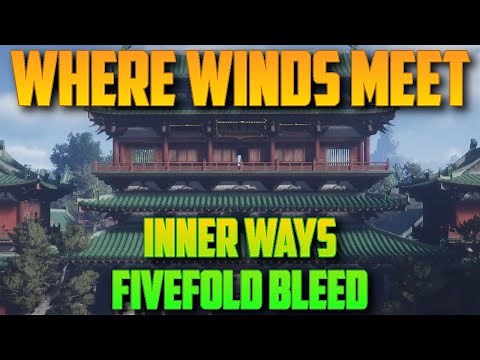 Fivefold Bleed Inner Ways Unlock | Where Winds Meet