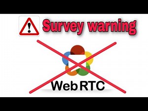 Disable WebRTC before starting survey. WebRTC details.