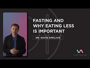 Fasting and Why Eating LESS is Important by Dr. David Sinclair