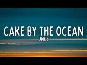 DNCE - Cake By The Ocean (Lyrics)