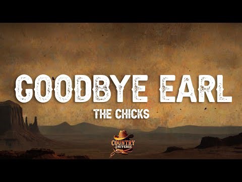 The Chicks - Goodbye Earl (Lyrics)
