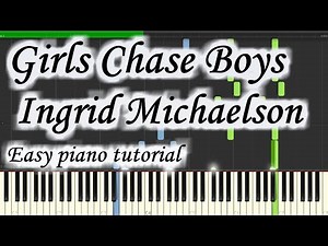 Girls Chase Boys - Ingrid Michaelson - Very easy and simple piano tutorial synthesia cover