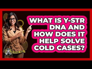 What Is Y-STR DNA And How Does It Help Solve Cold Cases? - The Crime Reel