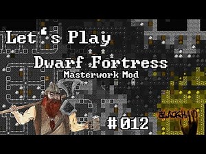 Let's Play Dwarf Fortress - Masterwork Mod (Deutsch German) #012 - Verwaltungschaos