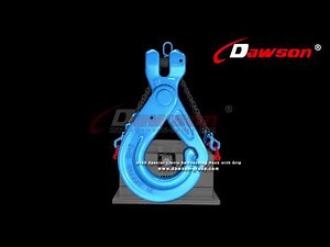 HOW TO USE DAWSON GROUP G100 SPECIAL CLEVIS SELF-LOCKING HOOK WITH GRIP FOR CHAIN SLINGS