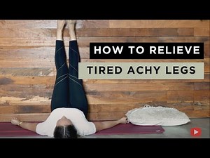 How to Relieve Tired Achy Legs 🧘🏻‍♀️