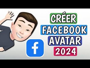 créer avater facebook - comment créer avatar facebook - comment créer un avatar sur facebook