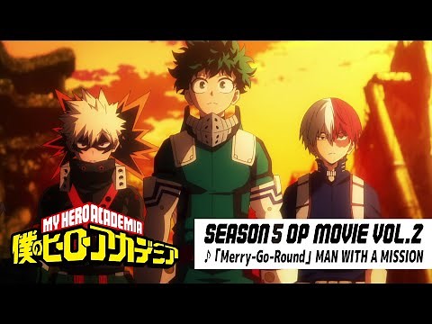 『僕のヒーローアカデミア』5期第2クールノンクレジットオープニング映像／OPテーマ:「Merry-Go-Round」MAN WITH A MISSION／ヒロアカOP