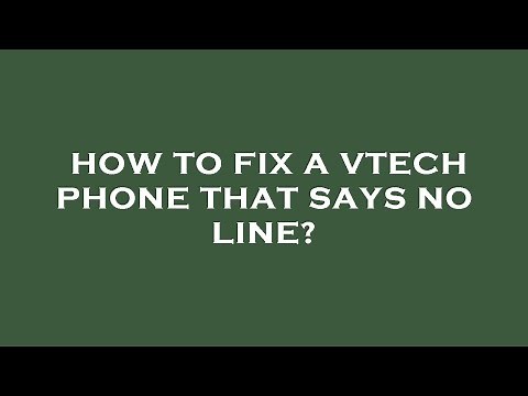 How to fix a vtech phone that says no line?